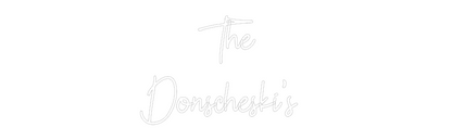 Custom Neon: The
Donsches...