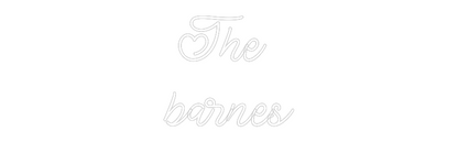 Custom Neon: The 
barnes