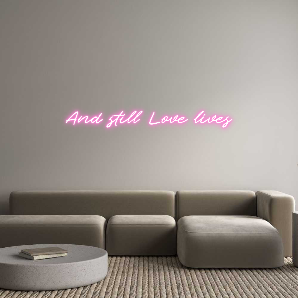 Custom Neon: And still Lov...