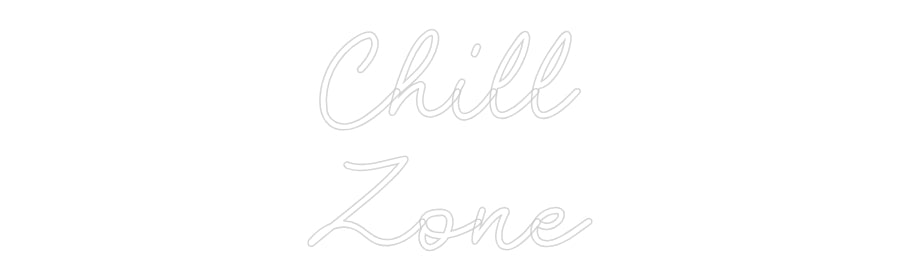 Custom Neon: Chill
Zone