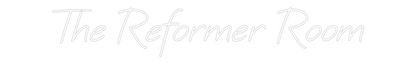Custom Neon: The Reformer ...