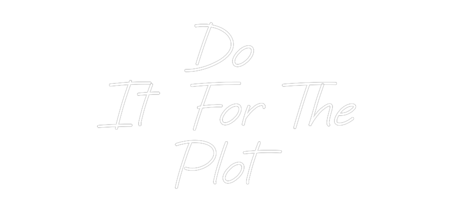 Custom Neon: Do 
It For T...
