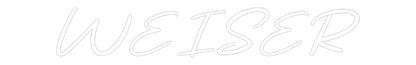 Custom Neon: WEISER