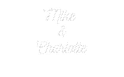 Custom Neon: Mike 
&
Cha...
