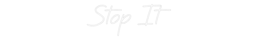 Custom Neon: Stop It