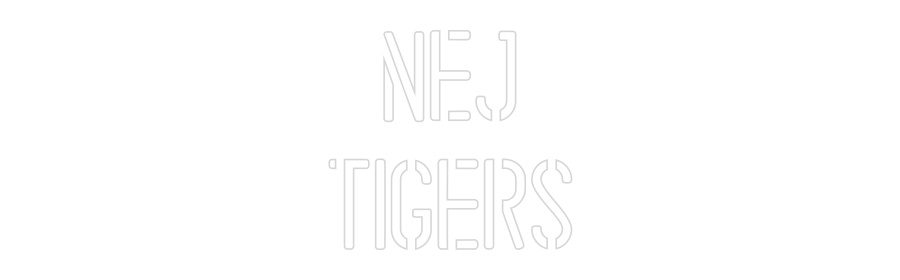 Custom Neon: NEJ
Tigers