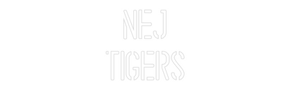 Custom Neon: NEJ
Tigers