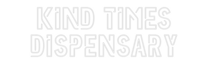 Custom Neon:  Kind Times ...