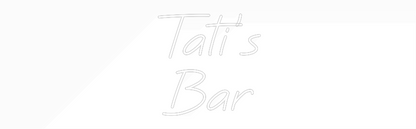 Custom Neon: Tati’s
Bar