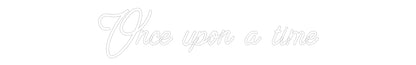 Custom Neon: Once upon a t...