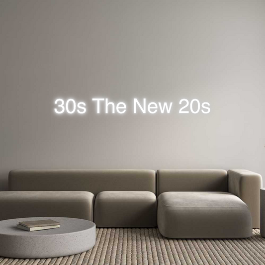 Custom Neon: 30s The New 20s