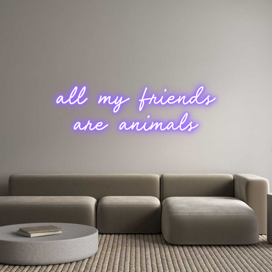 Custom Neon: all my friend...