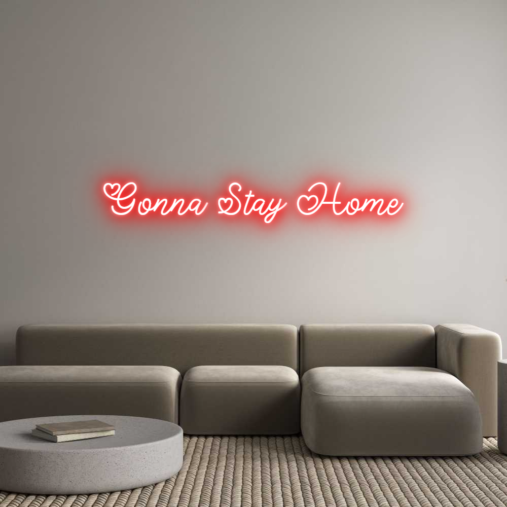 Custom Neon: Gonna Stay Home