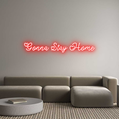 Custom Neon: Gonna Stay Home