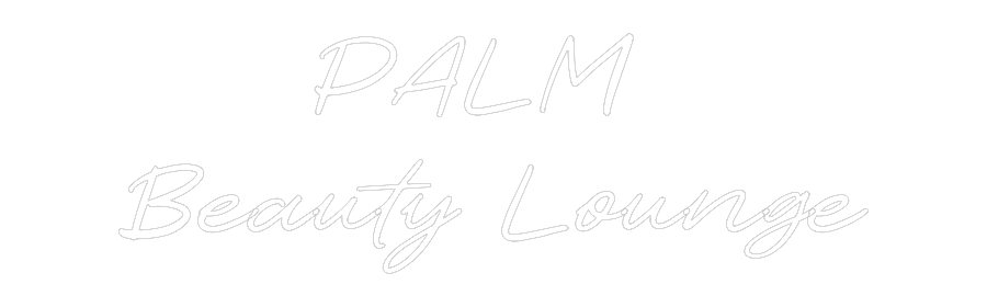 Custom Neon: PALM 
Beauty...