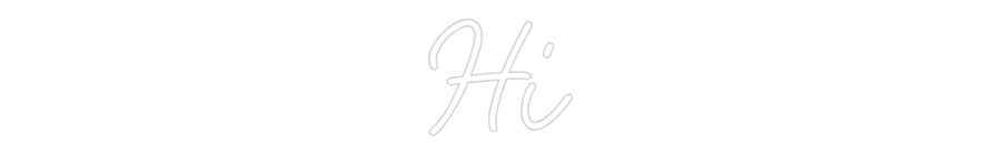 Custom Neon: Hi