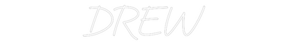 Custom Neon: DREW