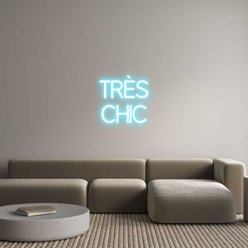 Custom Neon: TRÈS
CHIC