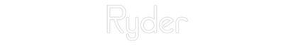 Custom Neon: Ryder