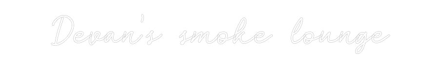 Custom Neon: Devan’s smoke...