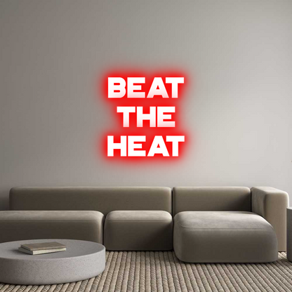 Custom Neon: BEAT
THE
HEAT