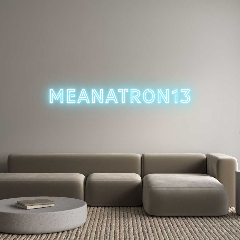 Custom Neon: Meanatron13