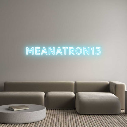 Custom Neon: Meanatron13