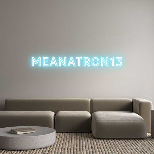 Custom Neon: Meanatron13