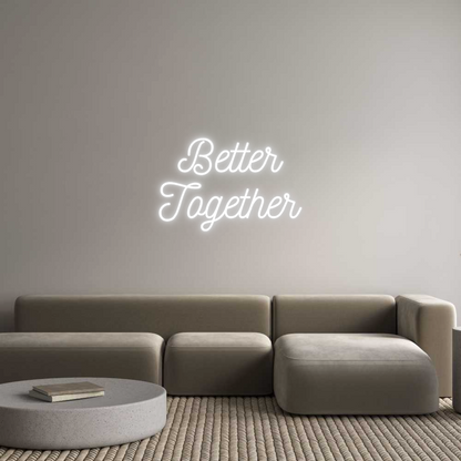 Custom Neon: Better
Toget...