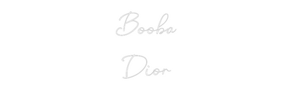 Custom Neon: Booba
Dior