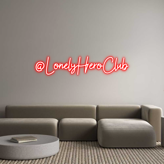 Custom Neon: @LonelyHeroClub