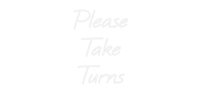 Custom Neon: Please
Take...