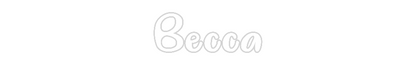 Custom Neon: Becca