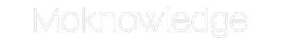 Custom Neon: Moknowledge
