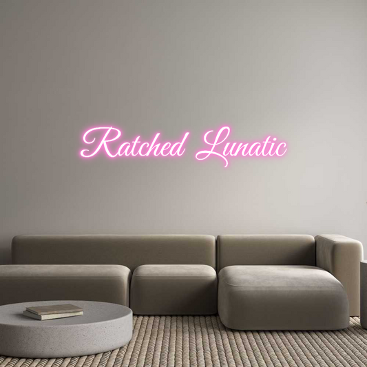 Custom Neon: Ratched Lunatic
