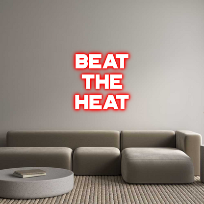 Custom Neon: BEAT
THE
HEAT