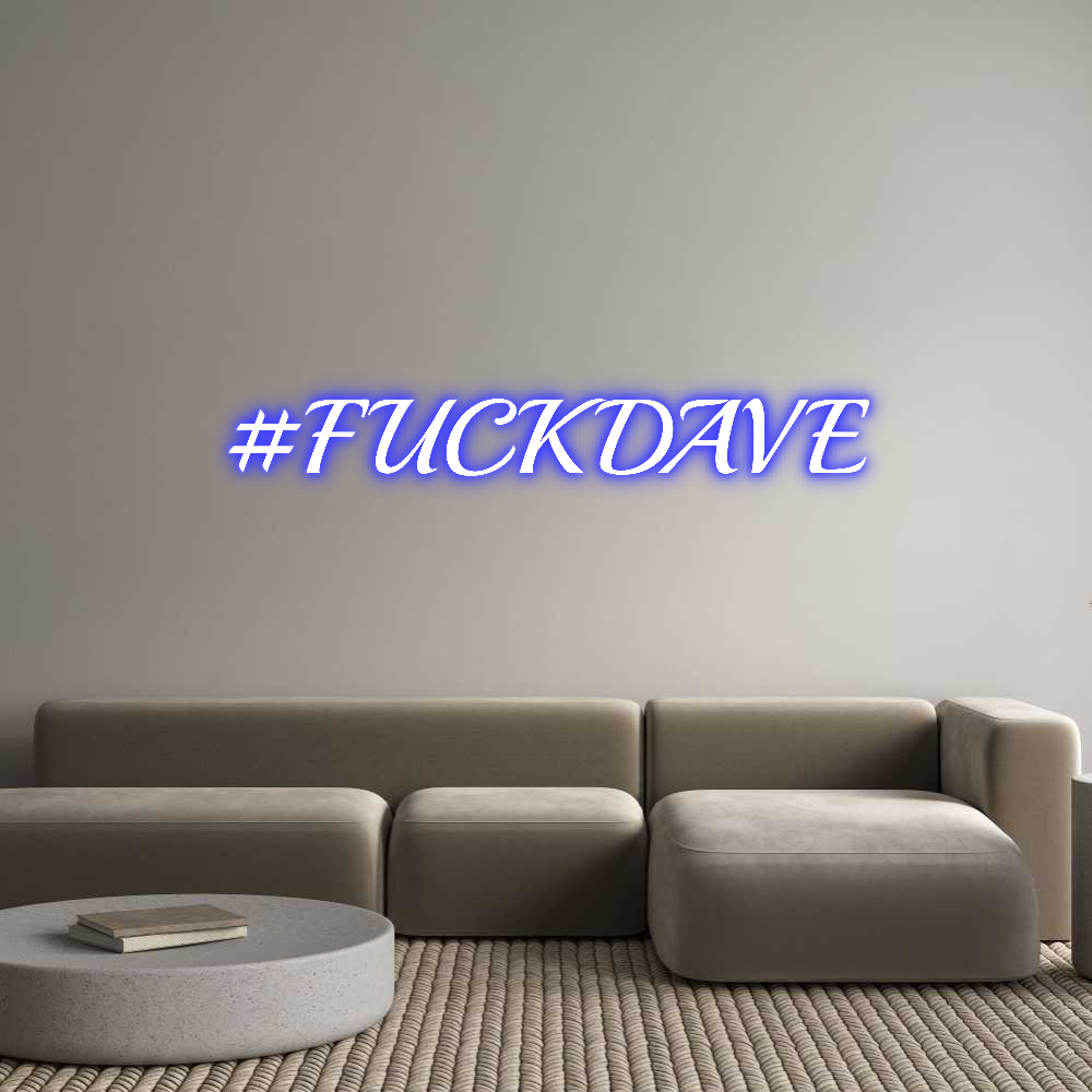 Custom Neon: #FUCKDAVE