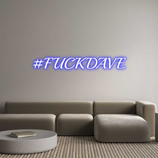 Custom Neon: #FUCKDAVE