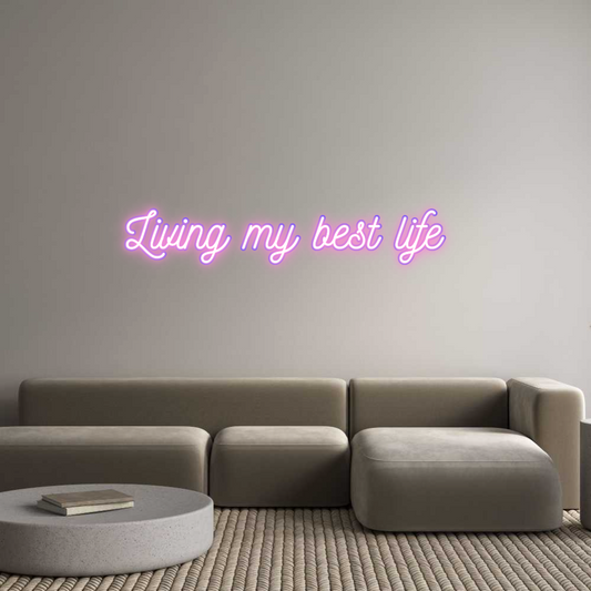 Custom Neon: Living my bes...