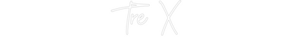Custom Neon: Tre X