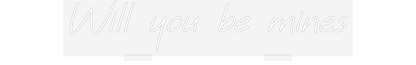Custom Neon: Will you be m...