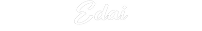 Custom Neon: Edai