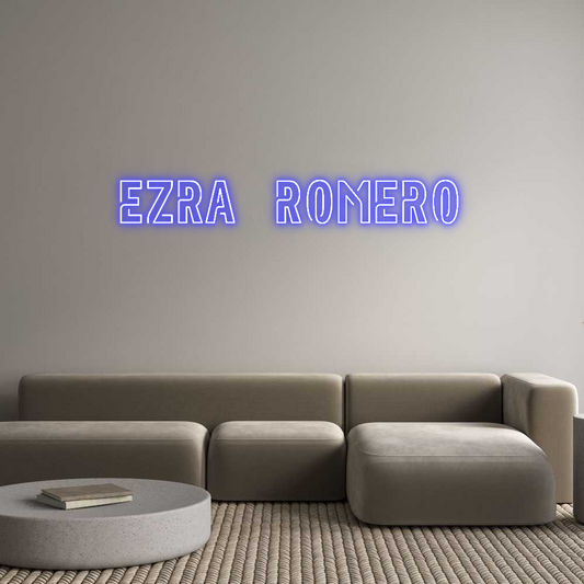 Custom Neon: EZRA ROMERO
...