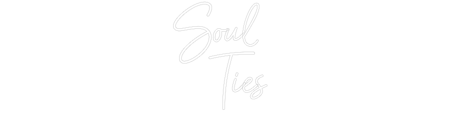Custom Neon: Soul 
   Ties