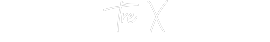 Custom Neon: Tre X