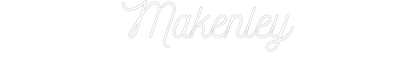 Custom Neon: Makenley
