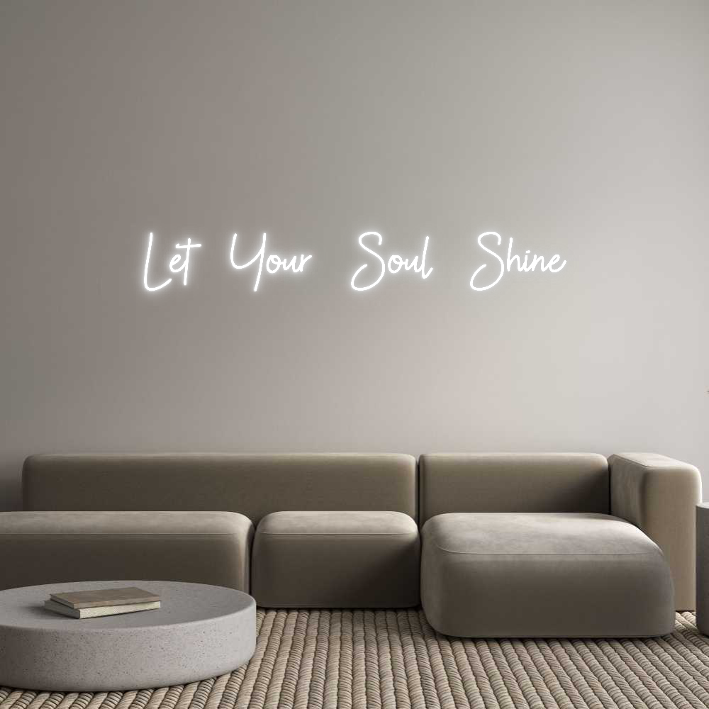 Custom Neon: Let Your Soul...