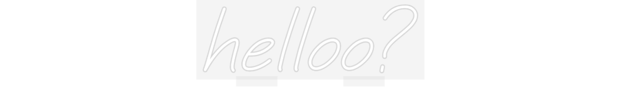 Custom Neon: helloo?