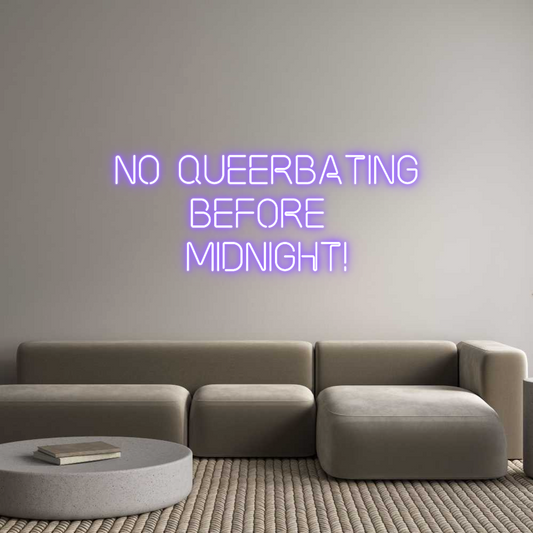 Custom Neon: No Queerbatin...