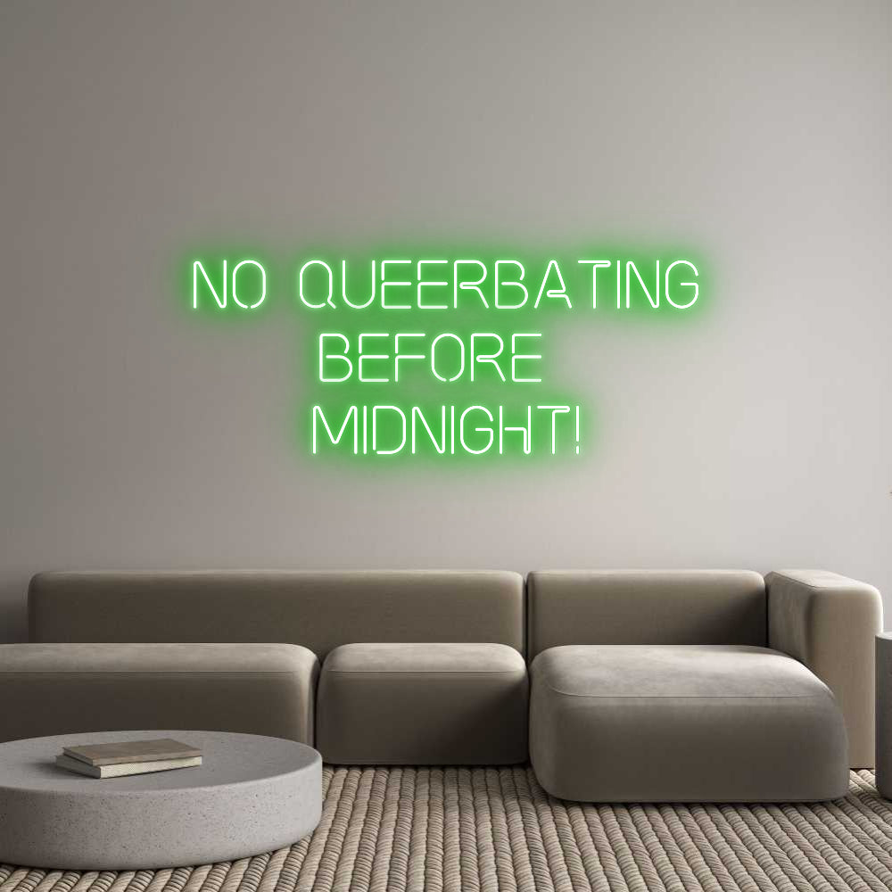 Custom Neon: No Queerbatin...